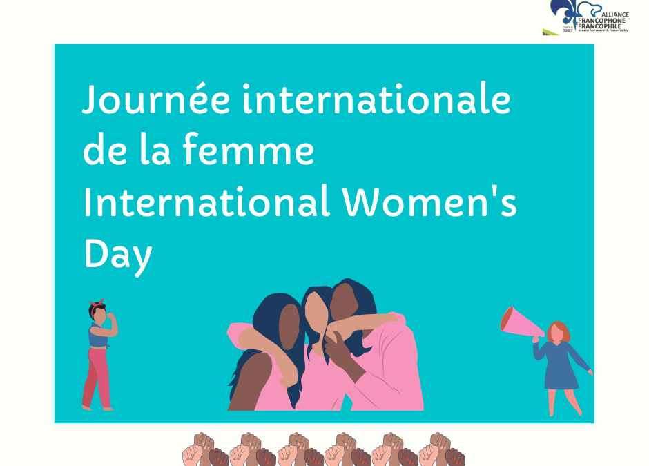 8 mars 2021 : Journée Internationale de la femme – March 8th : International Women’s Day